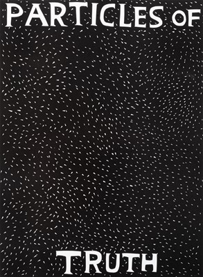 Lot 189 - David Shrigley (British 1968-), 'Particles Of Truth', 2018