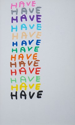 Lot 26 - David Shrigley (British 1968-), 'Have', 2007
