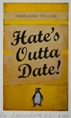 Lot 144a - Harland Miller (British 1964-), ‘Hate’s Outta Date’, 2017