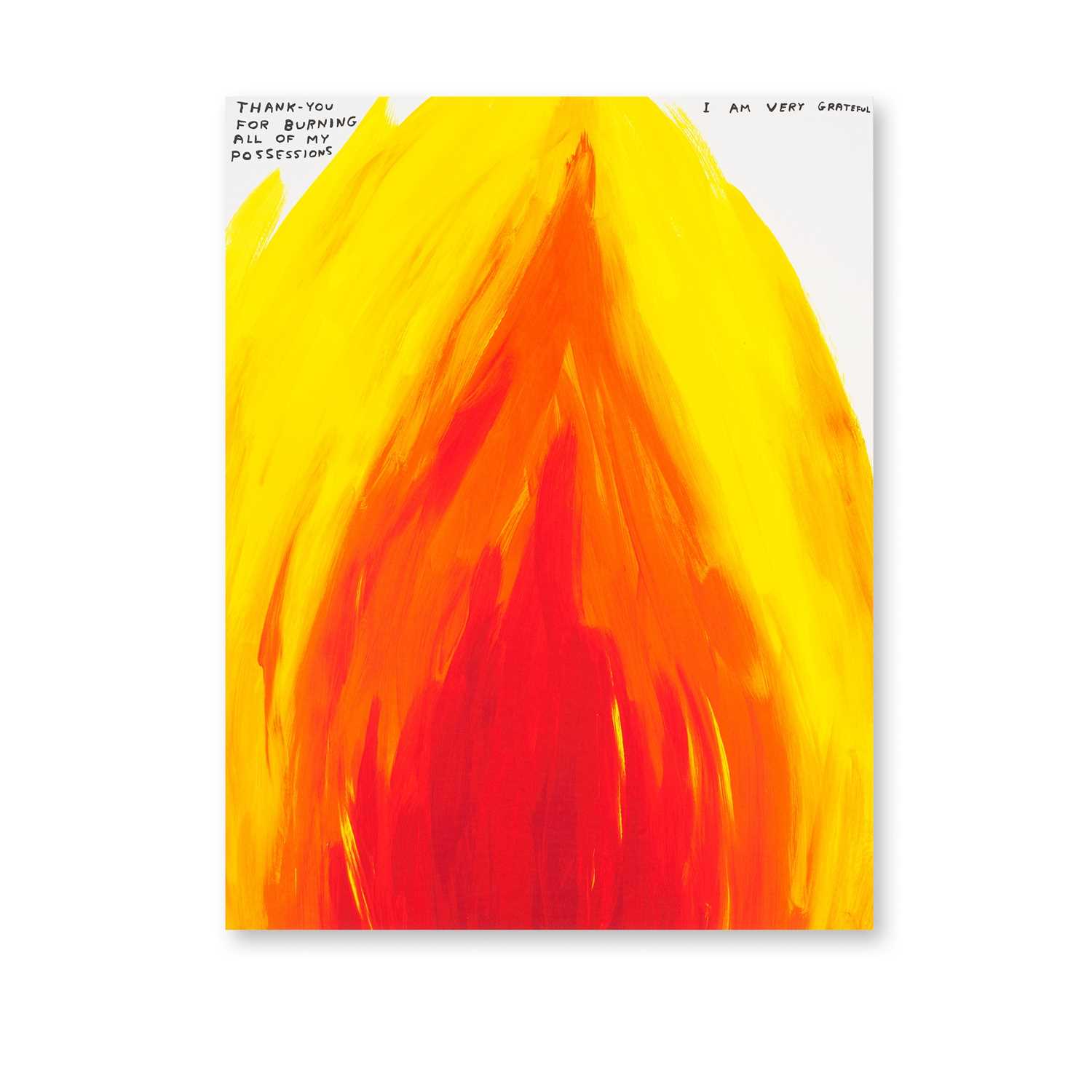 Lot 58 - David Shrigley (British 1968-), 'Thank You For Burning All My Possessions', 2019