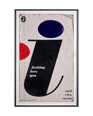 Lot 140 - Connor Brothers (British Duo), 'I Fucking Love You', 2023