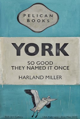 Lot 81 - Harland Miller (British 1964-), 'York So Good They Named It Once', 2020