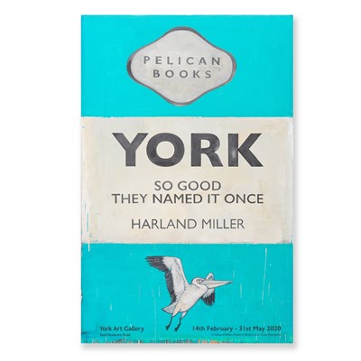 Lot 86 - Harland Miller (British 1964-), 'York So Good They Named It Once', 2020