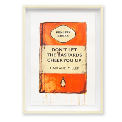 Lot 149 - Harland Miller (British 1964-), 'Don't Let The Bastards Cheer You Up', 2009