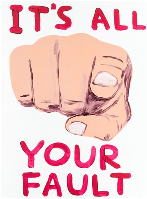 Lot 55 - David Shrigley (British b.1968), 'It's All Your Fault', 2019