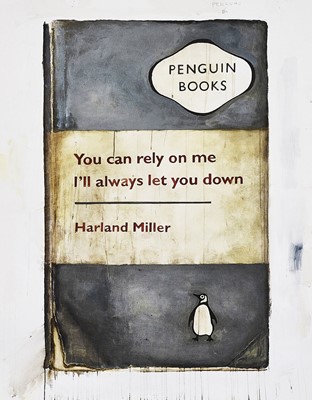 Lot 212 - Harland Miller (British 1964-), 'You Can Rely On Me, I'll Always Let You Down', 2011