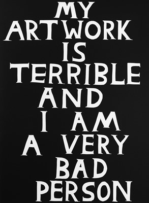 Lot 20 - David Shrigley (British 1968-), 'My Artwork Is Terrible', 2018